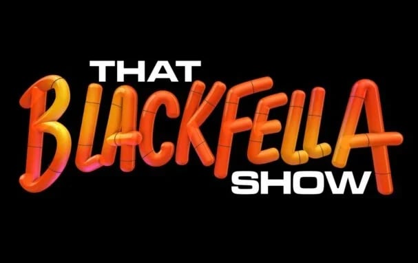 'That Blackfella Show'