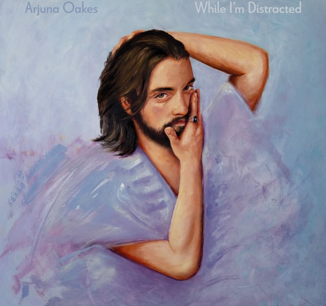 Arjuna Oakes While I'm Distracted album cover